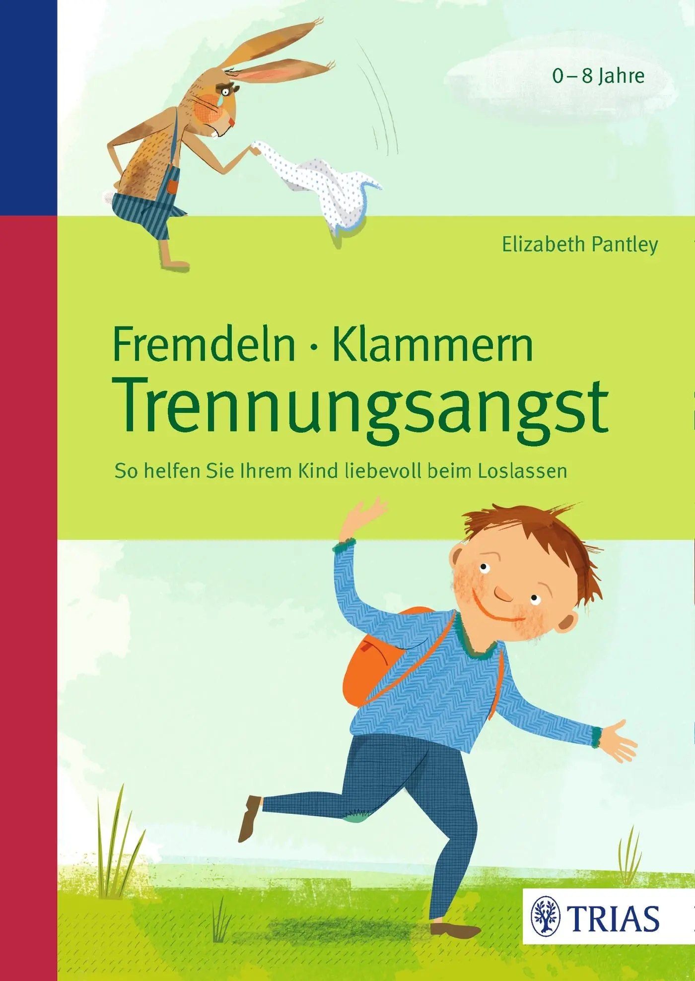 Cover: 9783432100456 | Fremdeln - Klammern - Trennungsangst | Elizabeth Pantley | Taschenbuch
